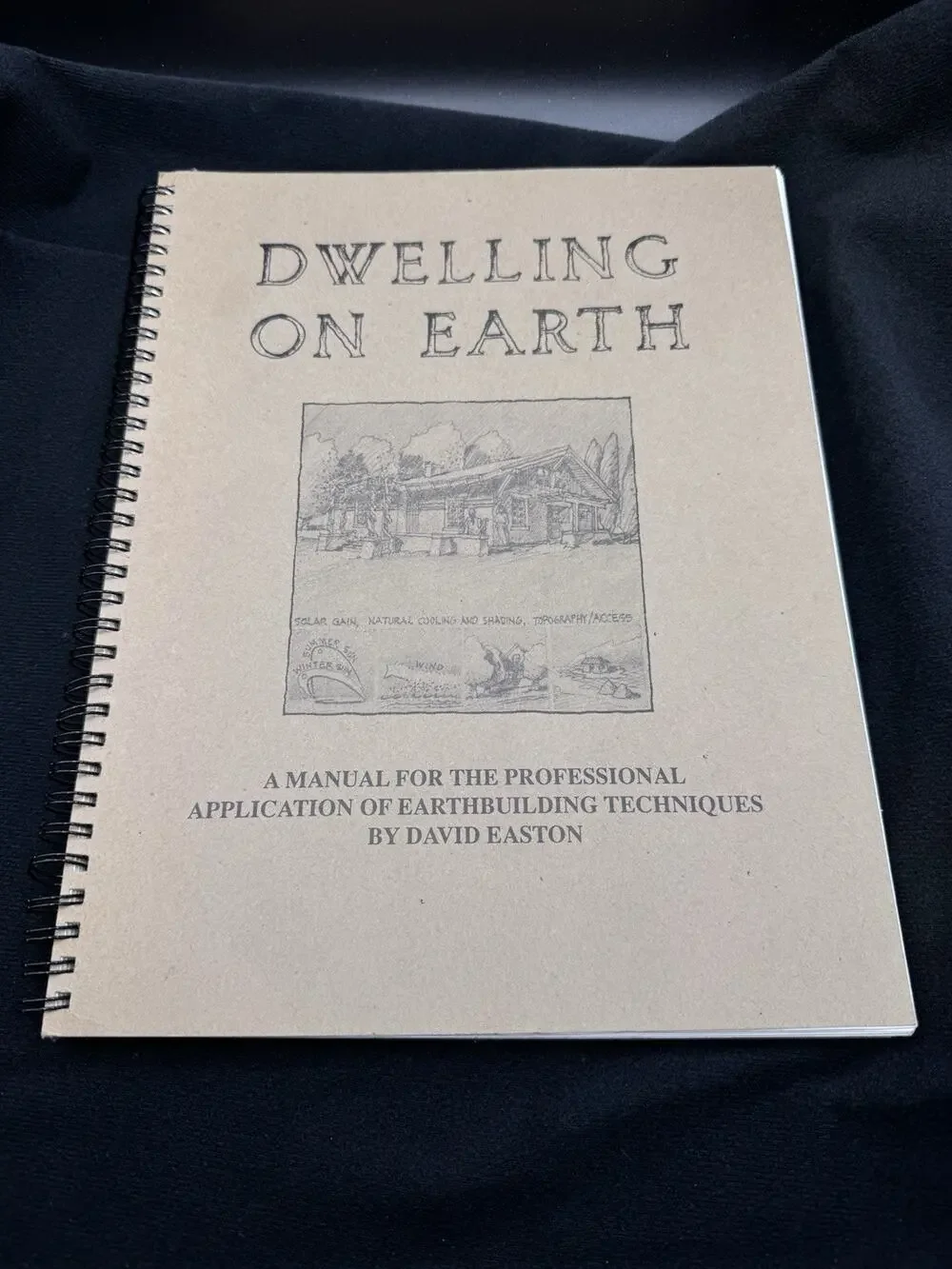 Dwelling On Earth: Manual For The Application of Earthbuilding by David Easton